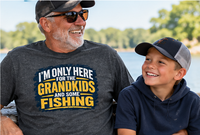 Load image into Gallery viewer, "I'm Only here for the Grandkids and some Fishing"  T-shirt