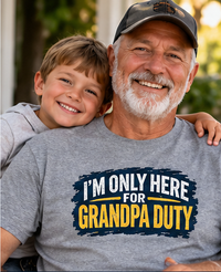 Load image into Gallery viewer, "i'm Only Here for Grandpa Duty"  T-shirt